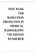TEST BANK FOR RADIATION PROTECTION IN MEDICAL RADIOGRAPHY 7TH EDITION BYSHERER