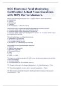 NCC Electronic Fetal Monitoring Certification Actual Exam Questions with 100% Correct Answers | Latest 2023/2024 solutions.