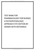 TEST BANK FOR PHARMACOLOGY FOR NURSES A PATHOPHYSIOLOGIC APPROACH 5TH EDITION BY ADAMS WITH RATIONALE  LATEST UPDATE 2023|2024