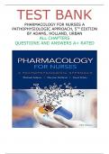TEST BANK  FOR PHARMACOLOGY FOR NURSES A PATHOPHYSIOLOGIC APPROACH, 5TH EDITION BY ADAMS, HOLLAND, URBAN ALL CHAPTERS QUESTIONS AND ANSWERS A+ RATED