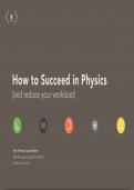 How to Succeed in Physics (and reduce your workload) Kyle Thomas, Luke Bruneaux, Veritas Tutors
