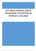 Test Bank for Basic Geriatric Nursing, 6th Edition, By Patricia A. Williams