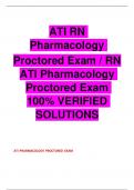 ATI RN  Pharmacology  Proctored Exam / RN  ATI Pharmacology Proctored Exam  100% VERIFIED  SOLUTIONS