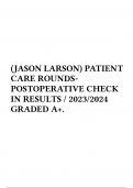 (JASON LARSON) PATIENT CARE ROUNDSPOSTOPERATIVE CHECK IN RESULTS / 2023/2024 GRADED A+.