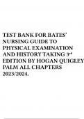 TEST BANK FOR BATES’ NURSING GUIDE TO PHYSICAL EXAMINATION AND HISTORY TAKING 3rd EDITION BY HOGAN QUIGLEY PALM ALL CHAPTERS 2023/2024.