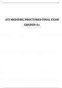 ATI MEDSURG PROCTORED FINAL EXAM GRADED A+, ATI MEDICAL SURGICAL PRACTICE QUIZ FOR ACTUAL EXAM 2023/2024, ATI MED-SURG PROCTORED EXAM TEST BANK LATEST 2023 (NEW) WITH REVISED AND FULL 100% CORRECT ANSWERS & ATI MED SURG PROCTORED EXAM RETAKE COMPLETE 2023