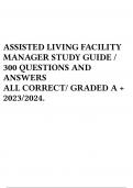 ASSISTED LIVING FACILITY MANAGER STUDY GUIDE / 300 QUESTIONS AND ANSWERS ALL CORRECT/ GRADED A + 2023/2024.