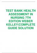 COMPLETE TEST BANK HEALTH ASSESSMENT IN NURSING 7TH EDITION WEBER KELLEY! RATED A+