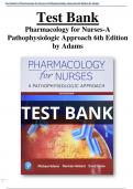 Test Bank For Pharmacology for Nurses-A Pathophysiologic Approach, 6th Edition (Adams, 2020) All Chapters (1-50) | A+ ULTIMATE GUIDE