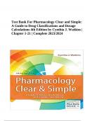 Test Bank For Pharmacology Clear and Simple: A Guide to Drug Classifications and Dosage Calculations 4th Edition by Cynthia J. Watkins Complete Chapter 1-21 | 2023/2024