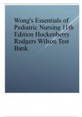 Wong's Essentials of Pediatric Nursing 11th Edition Hockenberry Rodgers Wilson 2024 updated Test Bank containing all chapters with well elaborated  questions and answers 