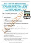 TEST BANK FOR LEADERSHIP AND NURSING CARE MANAGEMENT 7 TH EDITION BY HUBER&M.LINDELL COMPLETE SET REAL EXAM QUESTIONS WITH VERIFIED EXPERT SOLUTIONS LATEST UPDATE|ALREADY PASSED