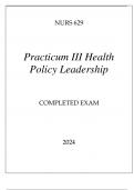 NURS 629 PRACTICUM III HEALTH POLICY LEADERSHIP COMPLETED EXAM 2024