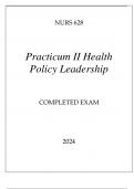 NURS 628 PRACTICUM II HEALTH POLICY LEADERSHIP COMPLETED EXAM 2024
