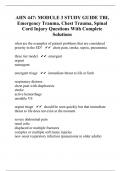 AHN 447: MODULE 3 STUDY GUIDE TBI, Emergency Trauma, Chest Trauma, Spinal Cord Injury Questions With Complete Solutions