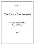 NUTR 641 NUTRITIONAL BIOCHEMISTRY COMPLETED EXAM WITH RATIONALES 2024.