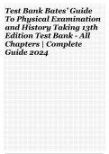 Test Bank Bates’ Guide To Physical Examination and History Taking 13th Edition Test Bank - All Chapters | Complete Guide 2024