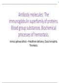 Antibody molecules: The immunoglobulin superfamily of proteins. Blood group substances. Biochemical processes of hemostasis