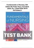Fundamentals of Nursing 10th  Edition B y Potter Perry Test Bank  (Q&A) ALL CHAPTERS WITH  RATIONALE