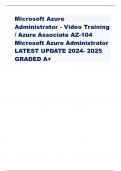 Microsoft Azure Administrator - Video Training / Azure Associate AZ-104 Microsoft Azure Administrator LATEST UPDATE 2024- 2025 GRADED A+