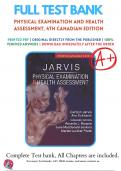 Test Bank For Physical Examination and Health Assessment 4th Canadian Edition by Jarvis | 9780323827416 | 2024-2025 |All Chapters with Answers and Rationals