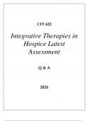 CIT 622 INTEGRATIVE THERAPIES IN HOSPICE LATEST ASSESSMCIT 622 INTEGRATIVE THERAPIES IN HOSPICE LATEST ASSESSMENT Q & A 2024 (DREXEL UNIENT Q & A 2024 (DREXEL UNI