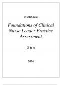 NURS 602 FOUNDATIONS OF CLINICAL NURSE LEADER PRACTICE ASSESSMENT Q & A 2024