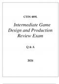 CTIN 489L GINTERMEDIATE GAME DESIGN AND PRODUCTION REVIEW EXAM Q & A 2024 USC