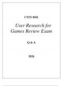 CTIN 404L USER RESEARCH FOR GAMES REVIEW EXAM Q & A 2024 USC.