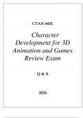 CTAN 443L CHARACTER DEVELOPMENT FOR 3D ANIMATION AND GAMES REVIEW EXAM Q & A