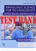 TEST BANK for Radiologic Science for Technologists 12th Edition Physics, Biology, and Protection by Stewart C. Bushong