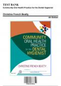 Test Bank Community Oral Health Practice for the Dental Hygienist 4th Edition (Christine French Beatty), 9780323355254, Questions & Answers (Chapter 1-11)