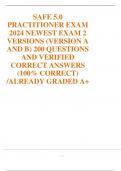 SAFE 5.0  PRACTITIONER EXAM  2024 NEWEST EXAM 2  VERSIONS (VERSION A  AND B) 200 QUESTIONS  AND VERIFIED  CORRECT ANSWERS  (100% CORRECT)  /ALREADY GRADED A+