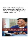 TEST BANK FOR The Nursing Assistant: Acute, Subacute and Long-Term Care 6th Edition By JoLynn Pulliam, Meg Holloway | Complete Chapter 1-24 (VERIFIED)