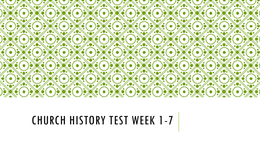 Ecclesiology 143 Weeks 1-7 Summaries for TEST from Gonzalez