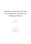 Did Domestic Influence have more effect on the Collapse of the Soviet Union than International Influence?