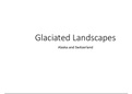 Glaciated Landscapes - Alaska and Switzerland