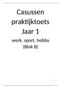 Fysiotherapie uitgewerkte casussen (praktijktoets)  Jaar 1 Blok B werk/sport/hobby, Hogeschool Utrecht