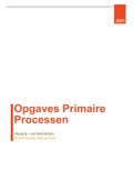 Primaire Processen: Alle opgaves + Antwoorden [+ETHE!]  (Bedrijfskunde Erasmus Universiteit)