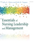 Essentials of Nursing Leadership and Management Sally A. Weiss EdD RN, Ruth M. Tappen EdD RN