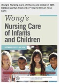Test Bank For Wongs For Nursing Care Of Infants And Children ;10th Edition Merilyn Hockenberry/, David Wilson.