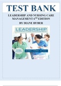 Test Bank Leadership and Nursing Care Management, 6th Edition by Diane Huber, M. Lindell Joseph |Test Bank| Chapter 1-27 |Complete