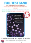Test bank For Prehospital Emergency Pharmacology 8th Edition by BLEDSOE; Dwayne E. Clayden 9780134874098 Chapter 1-17 Complete Guide A+