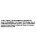 ATI RN Nursing Care of Children Proctored Exam (7 Latest Versions, 2022) / 7 Set Exams / ATI Nursing Care of Children Proctored Exam / Nursing Care of Children ATI Proctored Exam (Complete Guide for Exam Preparation, 100% Correct Answers).