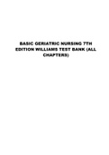 BASIC GERIATRIC NURSING 7TH EDITION WILLIAMS TEST BANK (ALL CHAPTERS).
