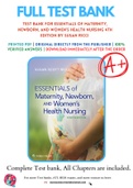 Test Bank For Essentials of Maternity, Newborn, and Women's Health Nursing 4th Edition by Susan Ricci 9781451193992 Chapter 1-24 Complete Guide .
