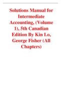 Solutions Manual for Intermediate Accounting (Volume 1) 5th Canadian Edition By Kin Lo, George Fisher (All Chapters, 100% Original Verified, A+ Grade)