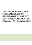 TEST BANK FOR EGAN’S FUNDAMENTALS OF RESPIRATORY CARE 11TH EDITION KACMAREK | All Chapters 1-56 | Complete 2023