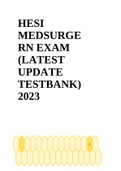 HESI MEDSURGE RN EXAM (LATEST UPDATE TESTBANK) 2023