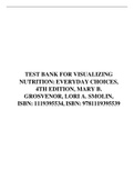 TEST BANK FOR VISUALIZING NUTRITION: EVERYDAY CHOICES, 4TH EDITION, MARY B. GROSVENOR, LORI A. SMOLIN